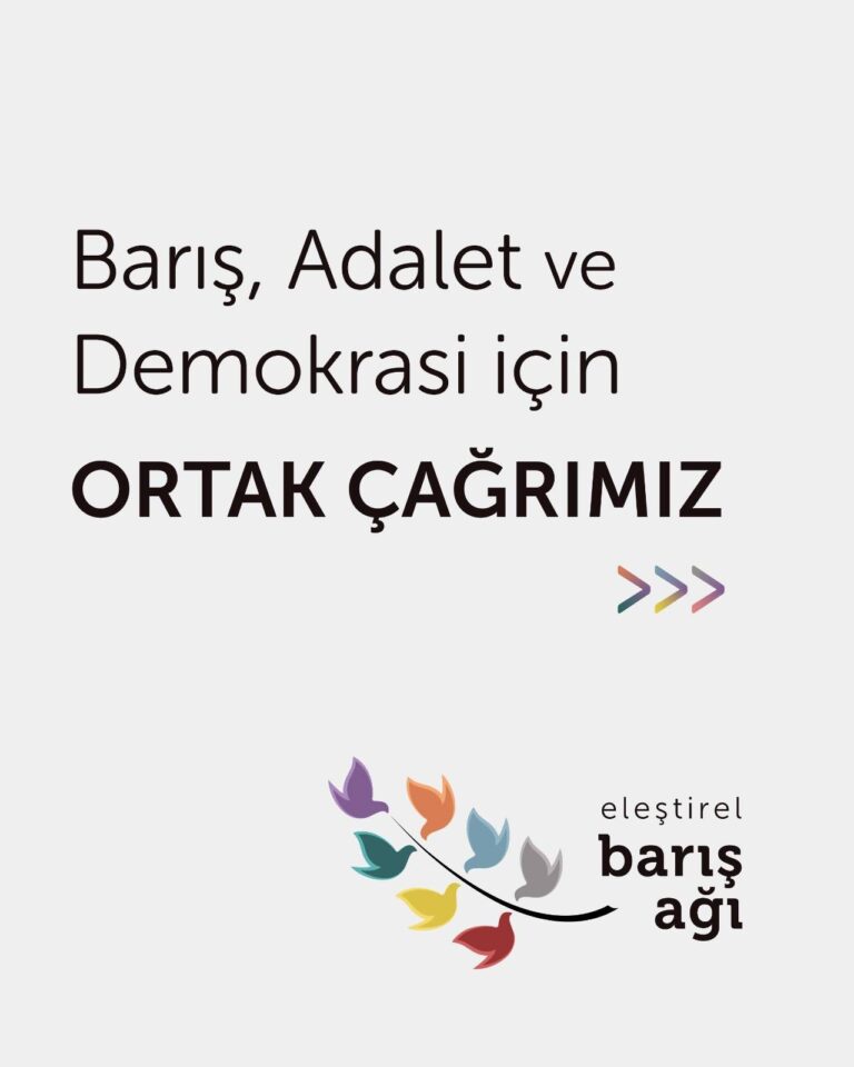 Read more about the article Barış, Adalet ve Demokrasi İçin Ortak Çağrımız